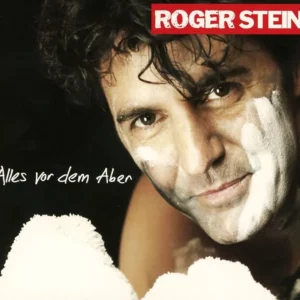 Roger Stein – Alles vor dem Aber ist egal…
