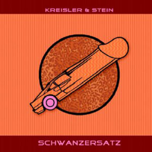 Kreisler & Stein: Schwanzersatz