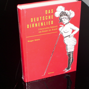 Roger Stein – Das deutsche Dirnenlied im literarischen Kabarett von 1901-1933